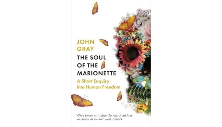 Book Review: Soul Of The Marionette // John Gray