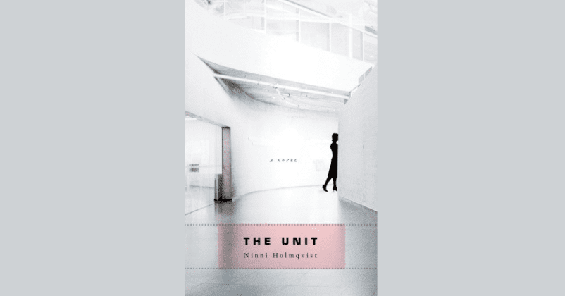 The Unit by Ninni Holmqvist